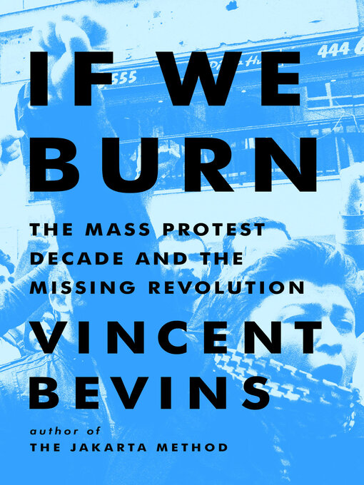 Title details for If We Burn by Vincent Bevins - Available